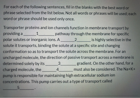For each of the following sentences, fill in the blanks with the best word or phrase selected from the list below. Not all wo