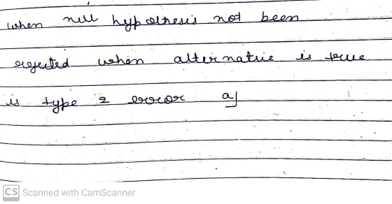 been when nell hypothesis not alternatie when ejected عليعل يد is 2 type bocor aj CS Scanned with CamScanner