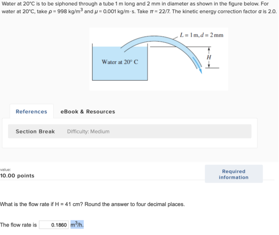 Water at 20°C is to be siphoned through a tube 1 m long and 2 mm in diameter as shown in the figure below. For water at 20°C,