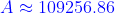 {\color{Blue} A \approx 109256.86 }