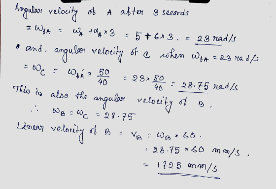Angular relocity of A after 3 seconds I WA ? WA Tlax3 = 5 *6*3. I 23 rad/s o and, angular velocity of a when WbA=23 radas = W