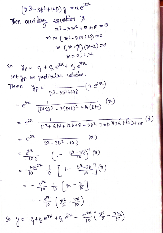 (D 3-902+14D) y -ae23 Then auxilary equation is am m3_0 m2 + top 14 M = 0 (m2-94 +14) =0 m (n=7) (M-2) 20 mao, 2,7 } etu be p