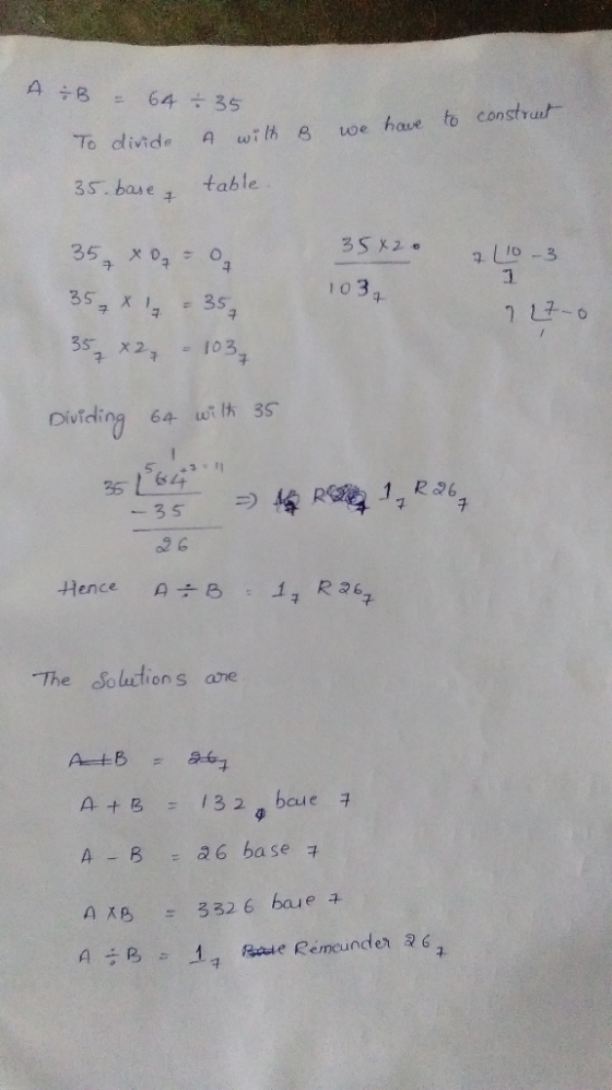 A B = 64 +35 we have to construct To divide 35. base A with 8 table 35x20 710-3 1034 357 *04 - 0 35 - 35 35 x 2 - 1034 227-0