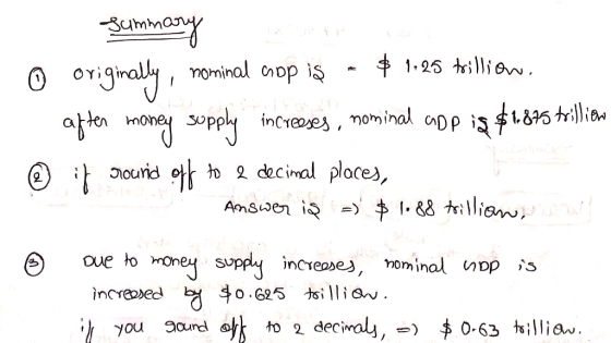 summar 0 summary originally, nominal crop iş - $ 1.25 trillion, after money supply increases, nominal app is $1.875 trillion