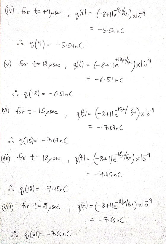 (f t-+usec 5S4 nC (4)Ss4nC - for t-usec t) =8+1e IS.9 (2) =6SlnC M)for t- 1Ssec )=(-8+1 )xl = X o -709nC 1(15)70nC vi t- 18us