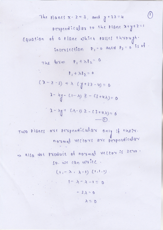 The lanes - Z=3 and y + 32=4 . perpendicular to the plane at yt2=1 Equation of a plane which passes through intersection Pino