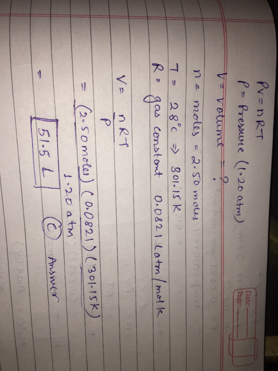 PrenRT P Presure (-20 atm) Date: Page: So U Velumt 1 nemoles 2.SO motuy g01- IS K O.0821Latm mot k 28°C Censtomt V n RT (2.5o