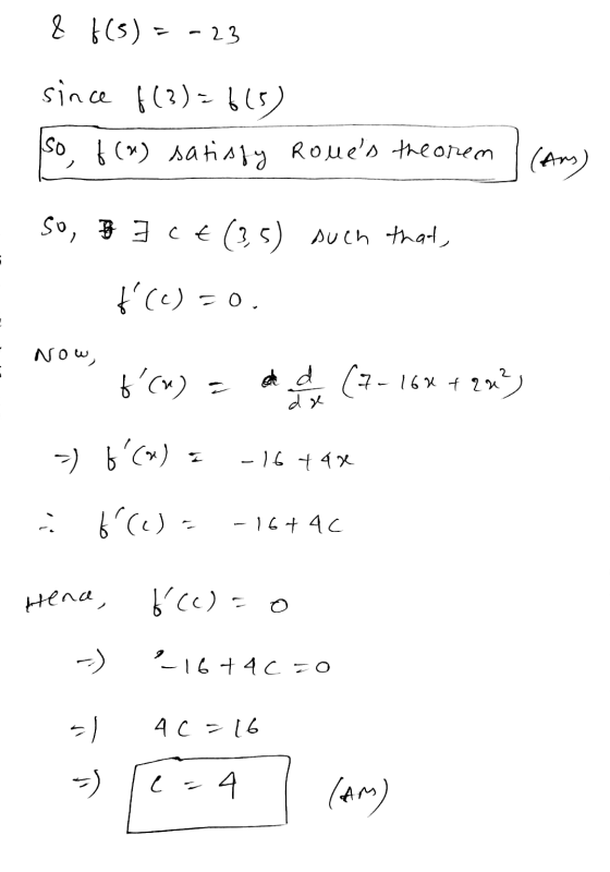 & 115) = -23 since f(3) = 6(5) so, (v) лаһлі Roues heorem (Any) so, & Ict (35) such that, t() = 0 Now, f(W) ad (7-164 +24²)