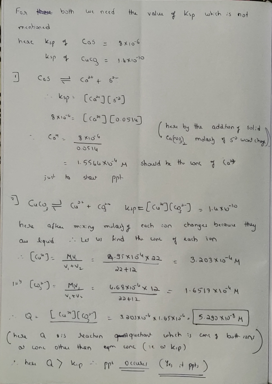 For that both we need the value of ksp which is not mentioned here kop of cas = 8x106 ksp of Cuco = 1.481010 I cas cont + 8 k
