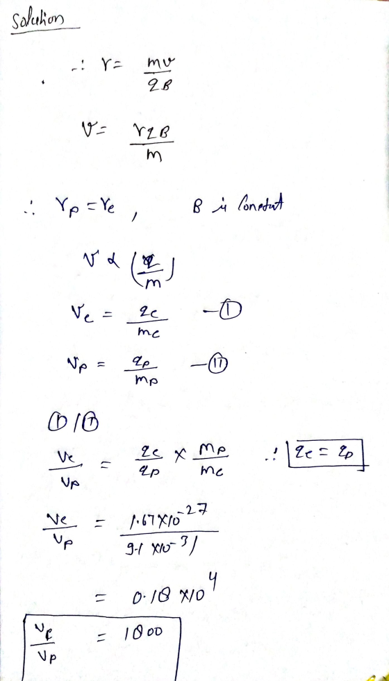 solution c! Va mo qB v= VqB m : rp=re B i Constat va Ve re me Ne 12 ap O ma 010 Ve le X relp - ap me NA ve Up -27 1.67810 9.1