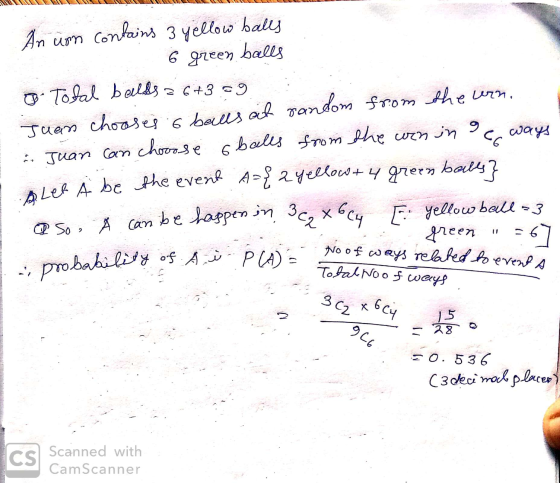 An un contains 3 yellow balls A Let A be the event A={ 2 yellow+ 4 green balls} 6 green balls 2 6+3 =g chooose 6 Total belts