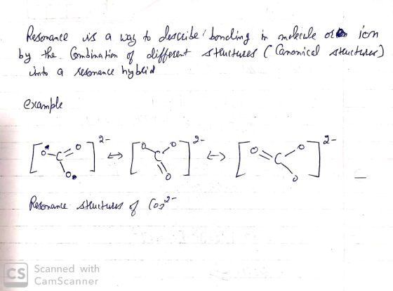 Resonance is a way to describe bondling in molecule or non ion - by the Combination of different structures (Canonical struct