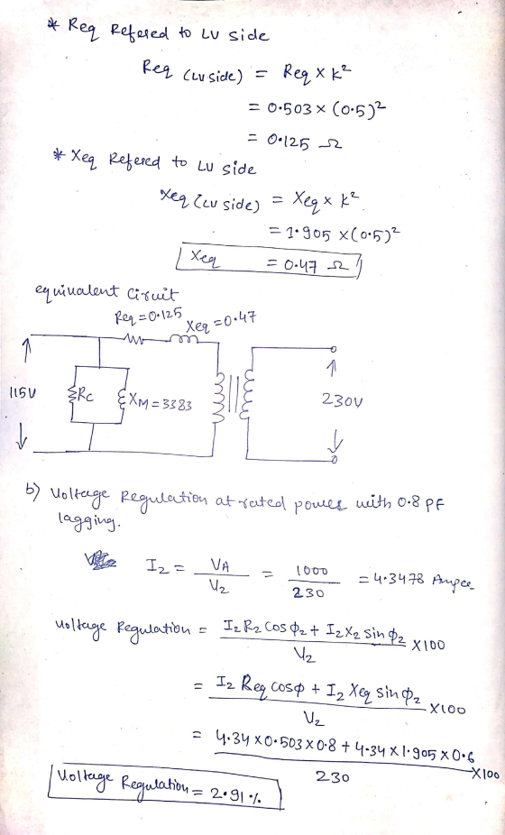 * Req Refered to Lv side Req (Luside) = Reqxk² = 0.503 (0.5)2 = 0.125 r * Xeq Refered to cu side xeq Zcu side) = Xeqxk? . = 1