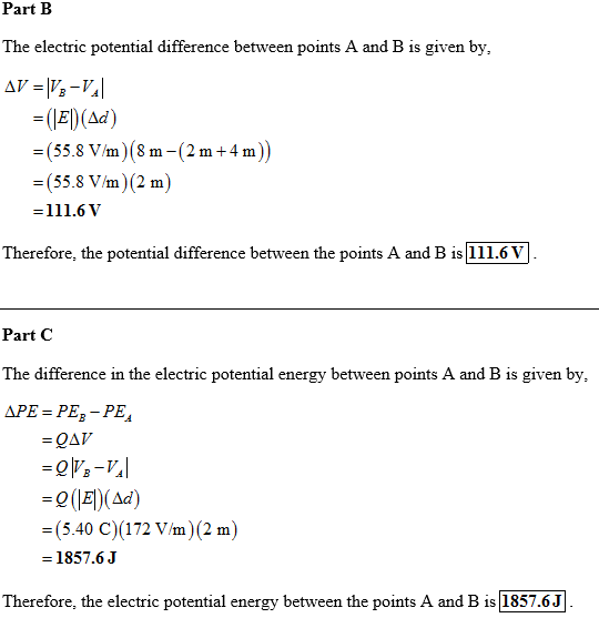 Part B The electric potential difference between points A and B is given by, (E (Ad) (55.8 V/m)(8 m -(2 m+4 m)) -(55.8 V/m)(2
