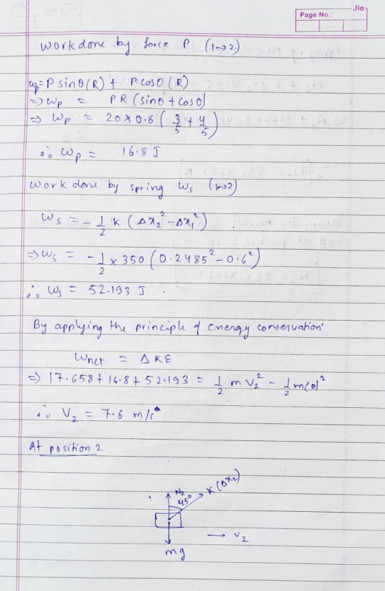 Page No.: I work done by force p (12) |0yP Sino (R) + P COSO (R) - wp a PR (sino t cos of Wp = 20x0.6 ( 3 + y no oo wp = 16.