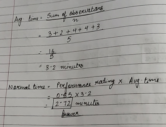 Ang timu : Sum of observations 3 + 2 + 15 3+2 + 4 + 4 + 3 = 3.2 minutes Aug-time Normal time Performance red formance rating