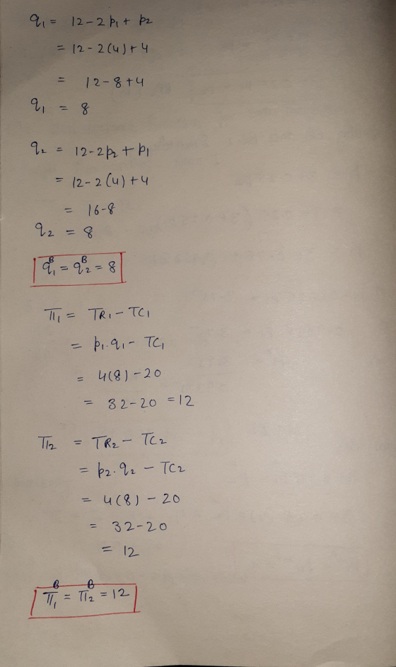9 = 12-2 kit pe = 12-2 (4) + 4 = 12-8 +4 9, = 8 2. = 12-2p2 + bi = 12-2 (u) + 4 = 16-8 q2 = 8 Th,= TRI- TCI - br.9,- TC, = 4(