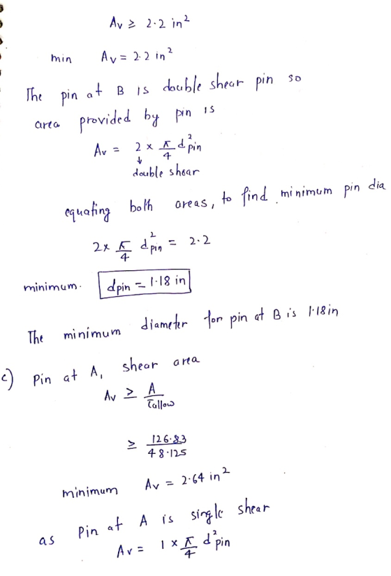 Av = 2.2 in² 1 min Au= 2.2 in? The pin at B is double shear pin so area provided by pin is Av = 2x I d pin double shoar equat