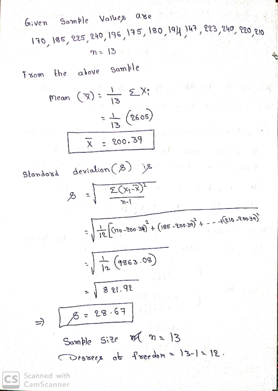 Given Sample Valley are 170 185, 225, 240,196,175,180,194.147, 223, 240, 220 2in n = 13 From the above Sample mean Mean () =