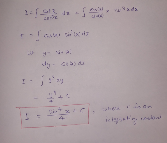 I=S cota dx =S cos(x) x sin 3 x da csc3x sin(a) I - S Cos (x) sin? (xx) dx het y = sin (x) dy= cos(x) dx Is y3 dy 4 flcc c is