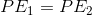 PE_{1}=PE_{2}
