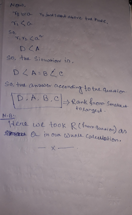 Now, N na re just slight above the plate, So, rire can DCA so the situation is, So, the answer acco DLA= BEC ccording to the