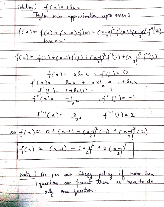 Lean Xl The solution: f(a)=xlun - Tayler series approximation upto ordes 3 fcula f(a)+(-a)fia) + (qy? f*(a) te spesia) Here a