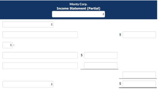 Monty Corp. Income Statement (Partial) $