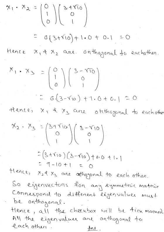 XI. X2 3 trio (8 169 © 013+ r10)+1.0 + 0.1 =0 X, 4 X2 ane om rithogonal to each other. Hence xi. X3 3- rio - a o 6.(3-r10 ) +