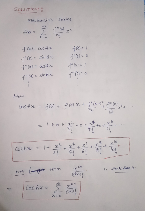 SOLUTION O Maclaurinis Series 8 W fres = f (o) n! xh f = cos hx f(x) = sinun f(x) = Costa f(x) = sinan f(0 = 1 f(o)=0 f(0)