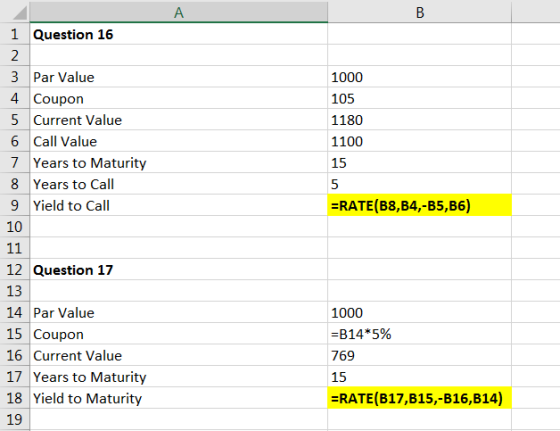 1000 105 1180 1100 15 =RATE(B8,B4,-B5, B6) 1 Question 16 2 3 Par Value 4 Coupon 5 Current Value 6 Call Value 7 Years to Matur