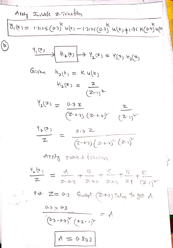 Apply Inverse z-trantim k K к Y, (K) = 13125 (0-3 jºu(k) — 1.3125 (0.7j u(k) +1.75 k(0.7ulks H₂ (2) HY₂ (²) = Y(2) H₂ (2) C z