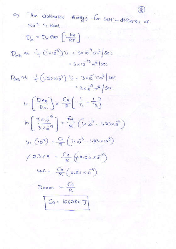 an The activation Energy for self-diffusion of Nat in Nach Da = D. Exp Cream DAB at 4+ (1x10²) is = 3x10 cm?/sec DAB at ₃ (1.