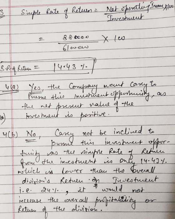 3 Simple Rate of Return = Net operating Iream flew Investment 886ooo lo 6 wew 3. R og Retiren 14043% / 480) Yes, the Company