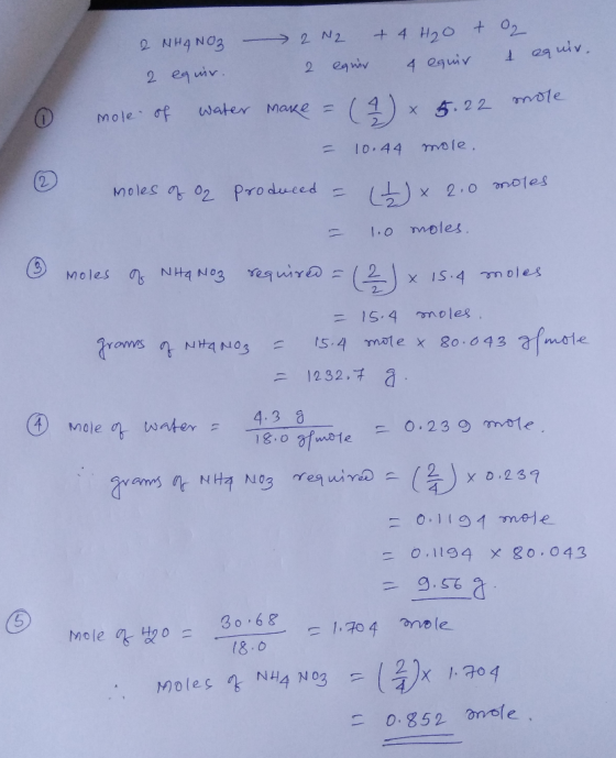 + 4 H20 t 02 2 NH4 NO3 2 N2 eguiv 4 equir 2 equiv. () water Make = mole of X 5.22 mote mole. 10.44 moles of 02 Produced = (5)