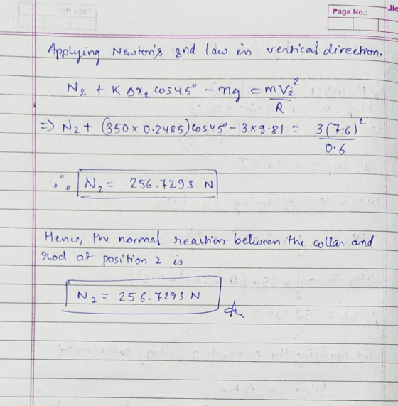 Jio Page No.: Applying Newtons and low en vertical direction, Ne t K BX, cos 45o -mg - mva. => N2 + (50 x 0.2485) cos 45° -