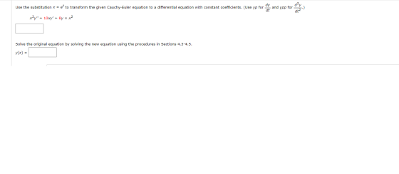 Use the substitution x = ef to transform the given Cauchy-Euler equation to a differential equation with constant coefficient