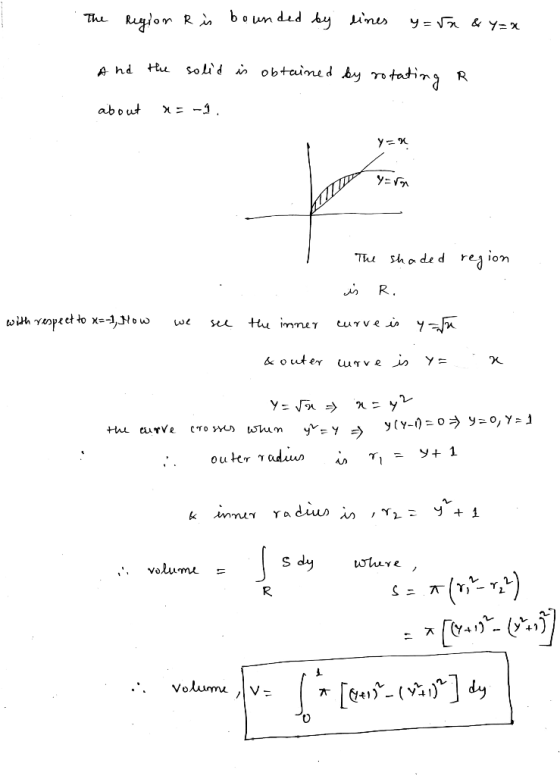 The Region R is bounded by lines = 5n & Y=x And the solid is obtained by rotating R about r=-1. Era The shaded re is R. with