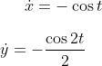 = - cost cos 2t y = -
