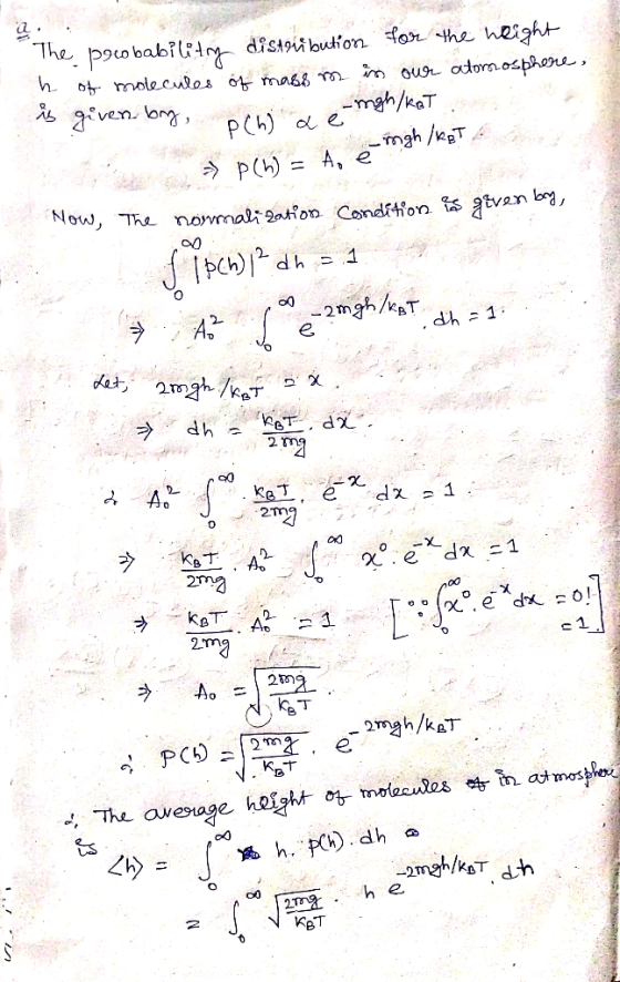 Pih The pocobability distribution for the height h of molecules of mass is in our atomosphere, is given by, dane-mgh/ket nigh
