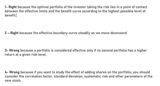 1- Right because the optimal portfolio of the investor taking the risk lies in a point of contact between the effective limit