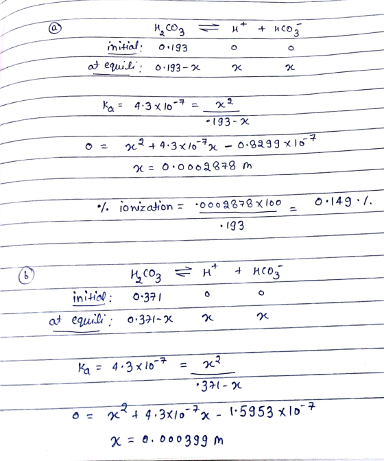 = ut tuco, initial: at equili: H₂CO3 0.193 0.193-2 x ka = 4.3 x 10-7 = 42 0193-X O: 362 +4.3x10-734-0.8299xlot 2= 0.0002878 m