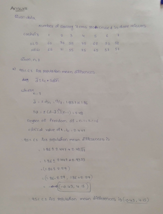 Answer: Given dala, Number of Goocery itens pode cessed in three minutes casheir 2 3 4 5 6 7 OLD 60 70 55 75 62 52 58 NEW 65