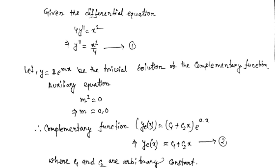 Given the differential equation ने 7 ya = The Letry= A my be the triccial solution of the complementary function. Auxiliary e