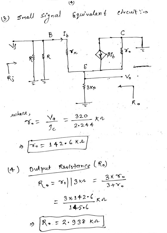 (4) circuits 3) small signal signal Equivalent B Ib С Vj re ro R3 § R •B16 Ę L Rj Vo 3 Kg Ro where, Va Doa = 320 Ka 2.244 1c