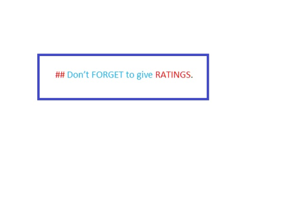 ## Dont FORGET to give RATINGS.
