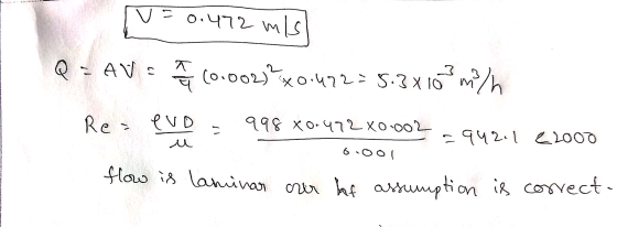 VE 0.472 mis QEAVE (0.002)x0.47275.3 x 10? mi/h mo u . Res PVD - 998 x0.472X0-002 sol = cuoi 942.1 22000 6.001 flow is lamina
