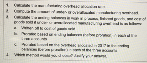 1. Calculate the manufacturing overhead allocation rate. 2. Compute the amount of under- or overallocated manufacturing overh