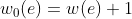 w_0(e) = w(e)+1