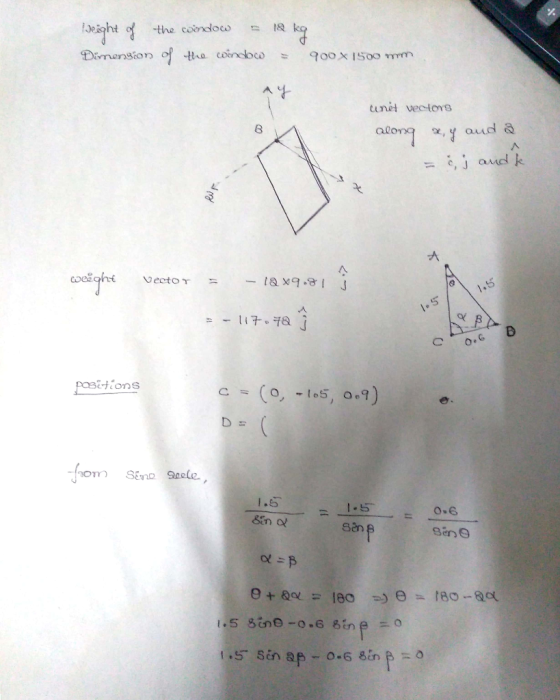 Jeight of the window = 12 kq Dimension of the condow = 900 x 1500 mm unét vectors along x y and a = & j andk weight Vector =